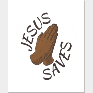 JESUS SAVES Posters and Art